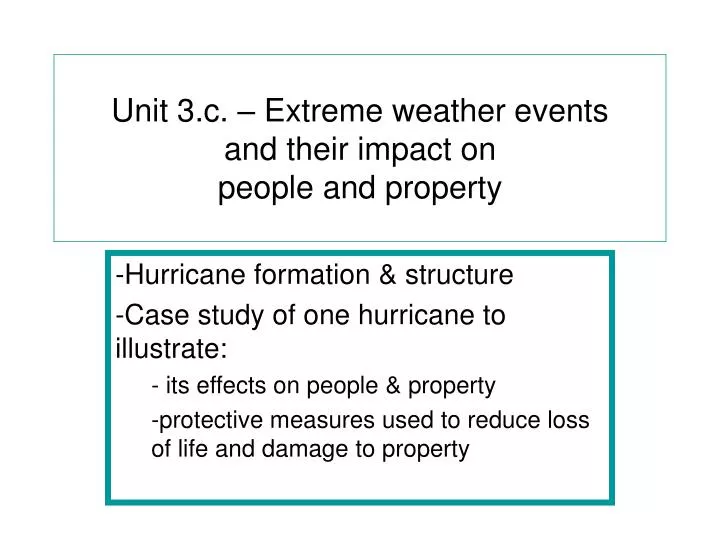 unit 3 c extreme weather events and their impact on people and property