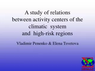 A study of relations between activity centers of the climatic system and high-risk regions