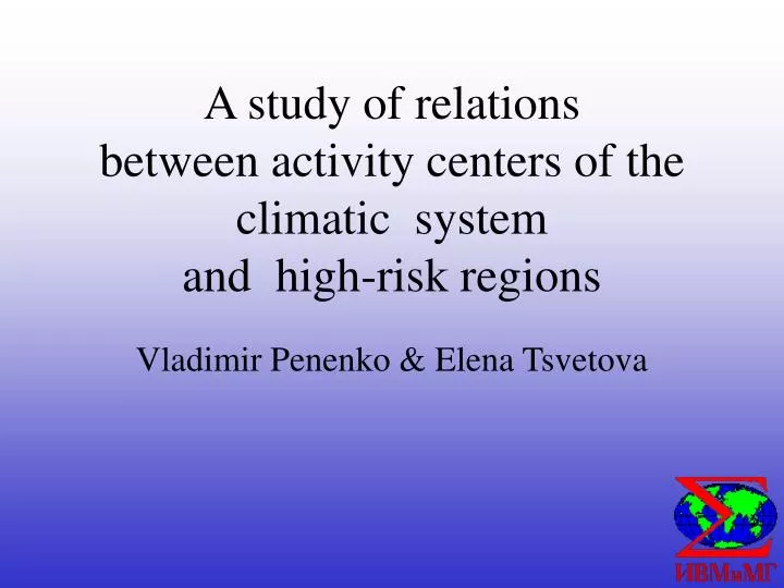 a study of relations between activity centers of the climatic system and high risk regions
