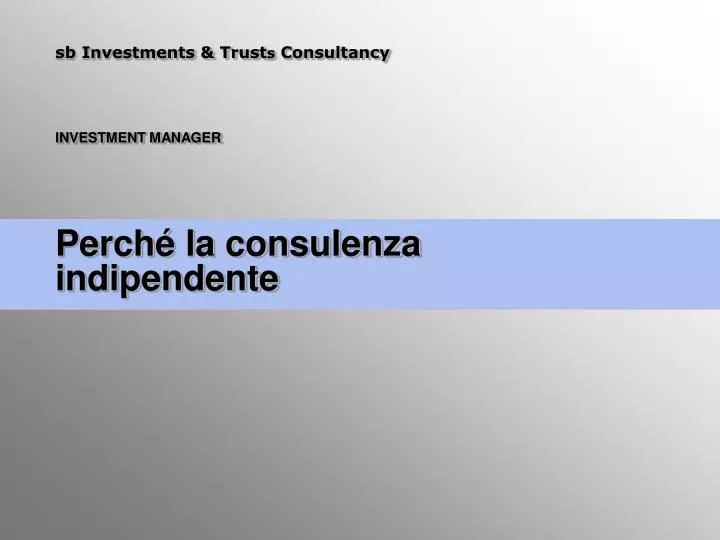 sb investments trust s consultancy investment manager perch la consulenza indipendente