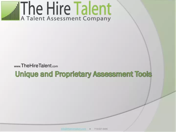 unique and proprietary assessment tools
