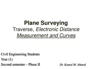 Plane Surveying Traverse, Electronic Distance Measurement and Curves