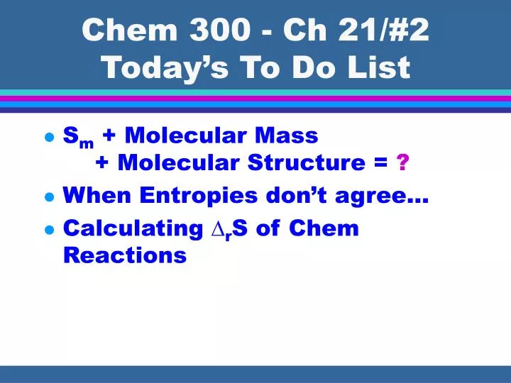 chem 300 ch 21 2 today s to do list