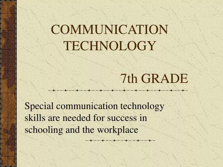communication technology 7th grade