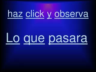 haz click y observa