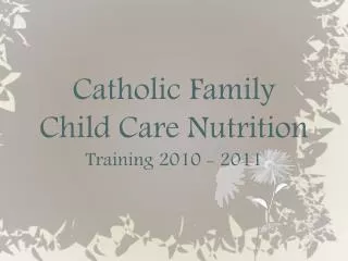 Catholic Family Child Care Nutrition Training 2010 - 2011