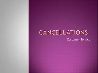 Cancellations
