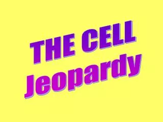 THE CELL Jeopardy