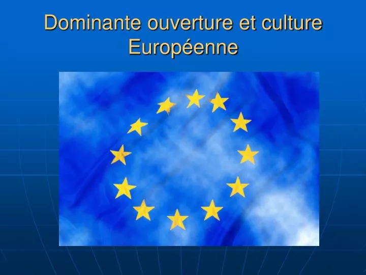 dominante ouverture et culture europ enne