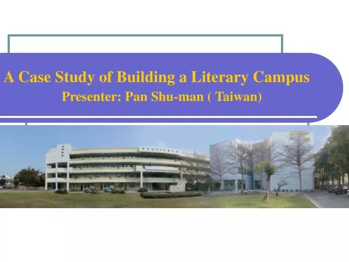a case study of building a literary campus presenter pan shu man taiwan