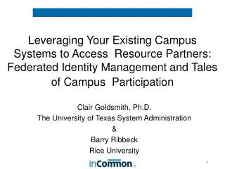 Clair Goldsmith, Ph.D. The University of Texas System Administration &amp; Barry Ribbeck