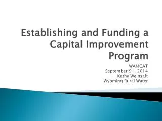 Establishing and Funding a Capital Improvement Program