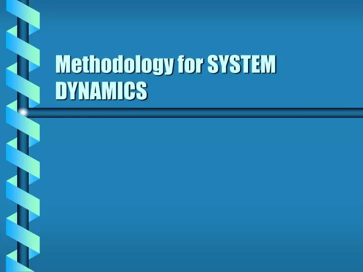 methodology for system dynamics
