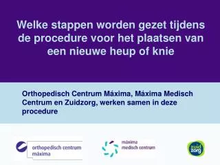 welke stappen worden gezet tijdens de procedure voor het plaatsen van een nieuwe heup of knie