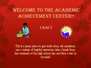 Welcome to the Academic Achievement Center!! (AAC)