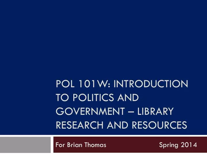 pol 101w introduction to politics and government library research and resources