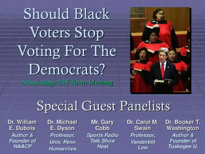 should black voters stop voting for the democrats a sociology 255 town meeting