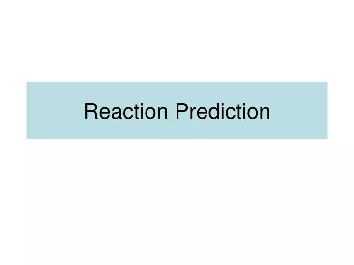 reaction prediction