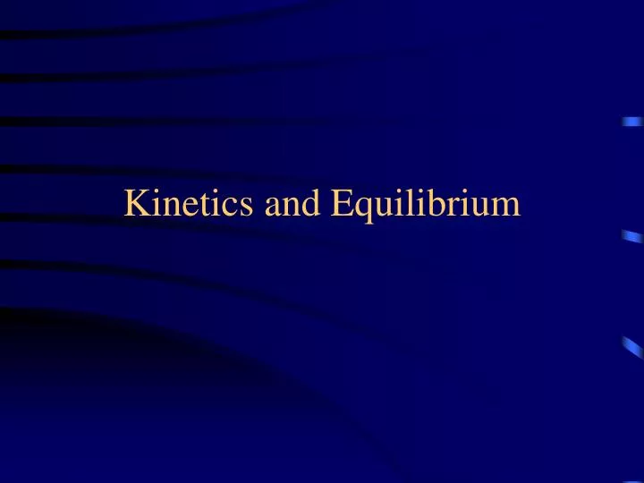 kinetics and equilibrium