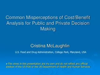 Common Misperceptions of Cost/Benefit Analysis for Public and Private Decision Making