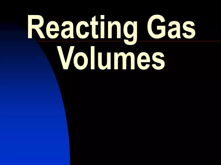 reacting gas volumes