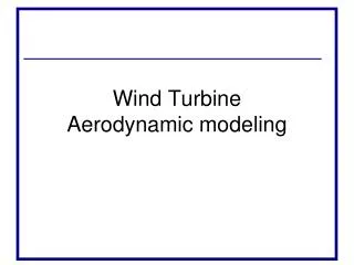 wind turbine aerodynamic modeling