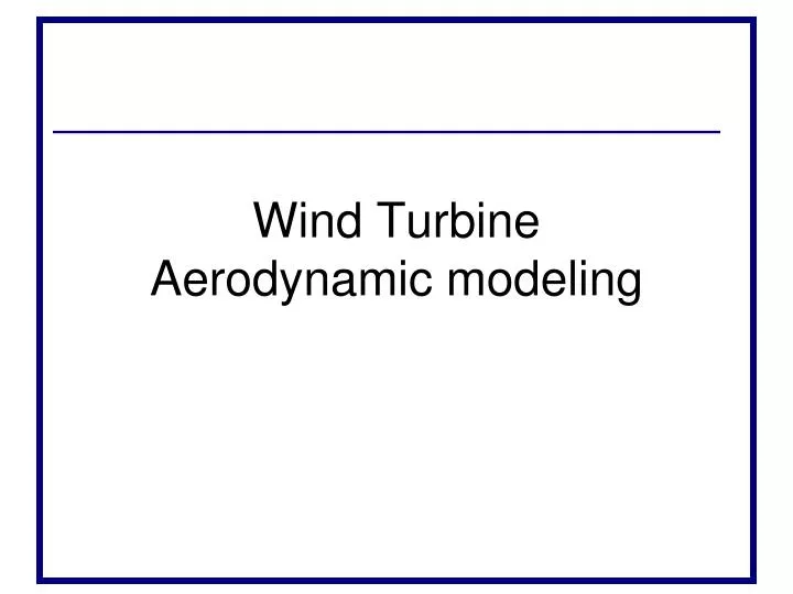 wind turbine aerodynamic modeling