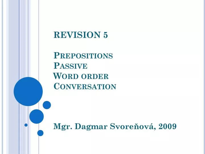 revision 5 prepositions passive word order conversation