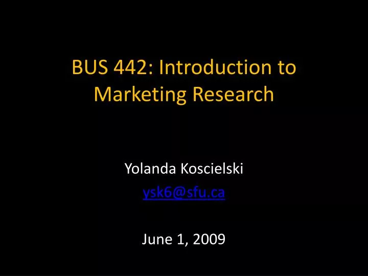 bus 442 introduction to marketing research