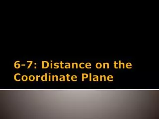 6-7: Distance on the Coordinate Plane