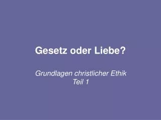 gesetz oder liebe