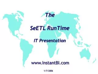 The SeETL RunTime IT Presentation