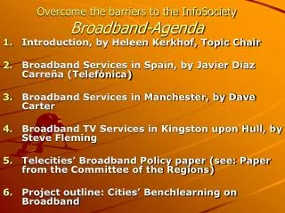 Overcome the barriers to the InfoSociety Broadband-Agenda
