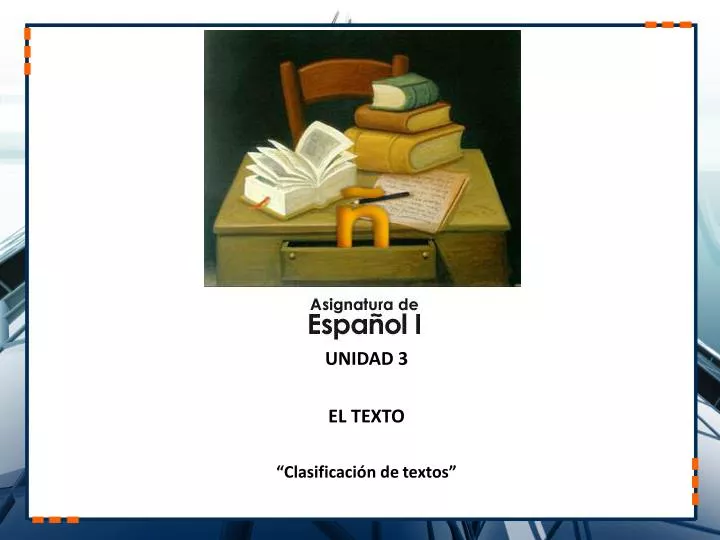 Ppt Unidad 3 El Texto “clasificación De Textos” Powerpoint