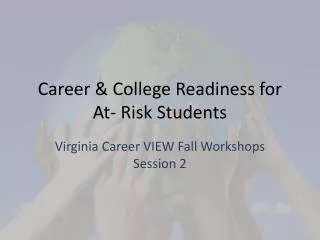 Career &amp; College Readiness for At- Risk Students