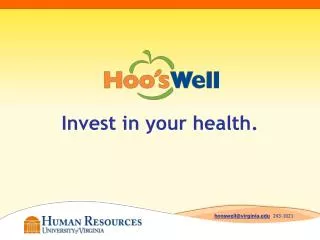 Invest in your health .