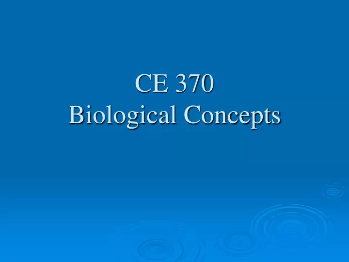 ce 370 biological concepts