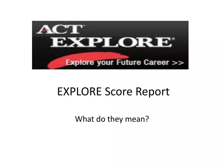 explore score report what do they mean