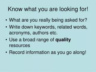 Know what you are looking for!