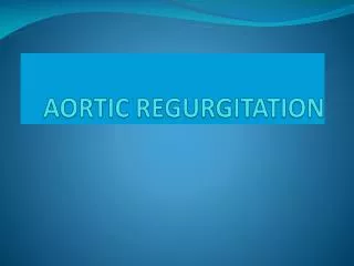 AORTIC REGURGITATION
