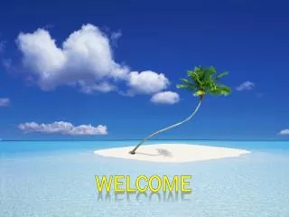 WELCOME