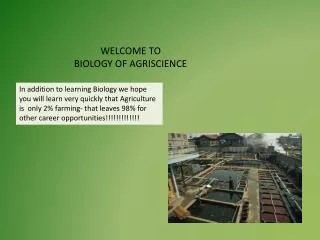 WELCOME TO BIOLOGY OF AGRISCIENCE