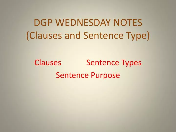 dgp wednesday notes clauses and sentence type