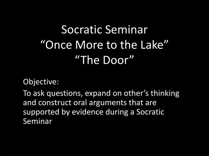 socratic seminar once more to the lake the door