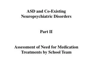 ASD and Co-Existing Neuropsychiatric Disorders Part II