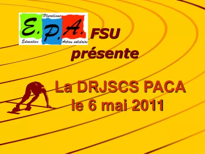 la drjscs paca le 6 mai 2011