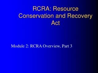 RCRA: Resource Conservation and Recovery Act