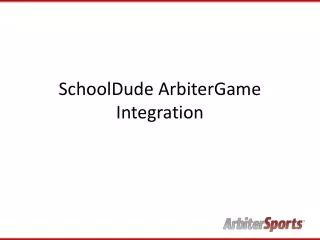 SchoolDude ArbiterGame Integration