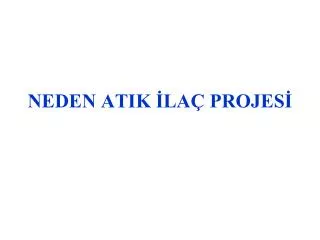 neden atik la projes