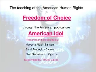 The teaching of the American Human Rights Freedom of Choice through the American pop culture